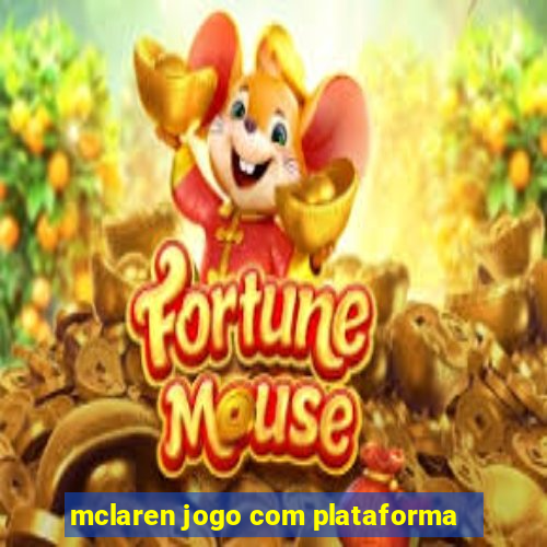 mclaren jogo com plataforma